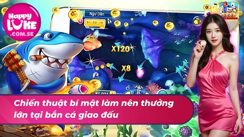 Bắn Cá Giao Đấu - Trận Chiến Đại Dương Đầy Hấp Dẫn Tại HAPPYLUKE 5 Mẹo bắn cá giao đấu ngay những level đầu