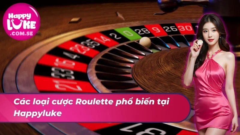 Roulette – Vòng Quay May Mắn Dành Cho Mọi Cược Thủ Tại HAPPYLUKE 4 Thắng lớn cùng đa thể loại cược Roulette